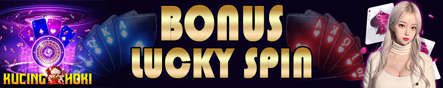 Bonus Luckyspin Kucinghoki